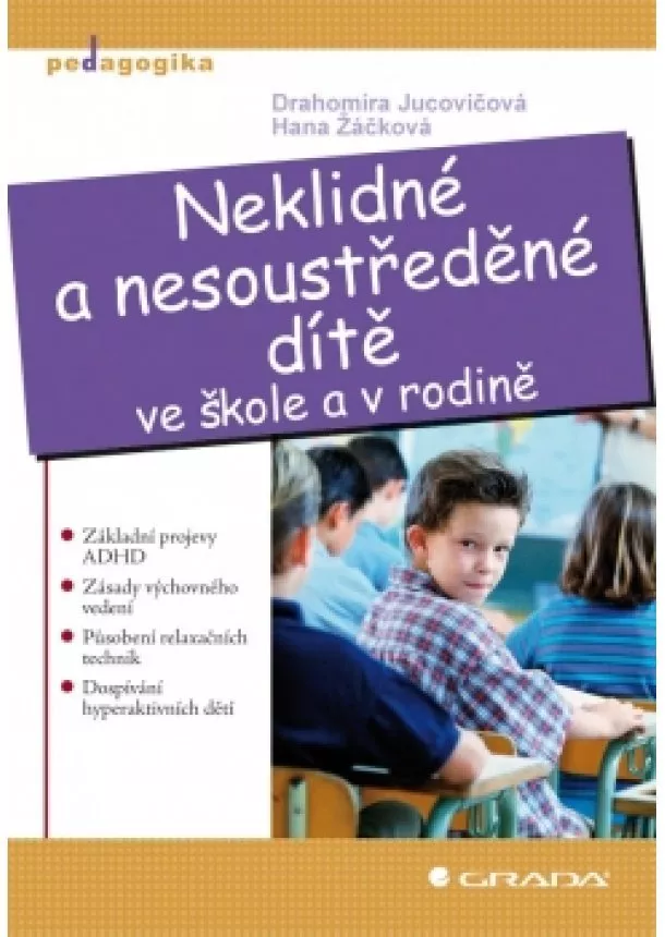 Drahomíra Jucovičová - Neklidné a nesoustředěné dítě ve škole a v rodině