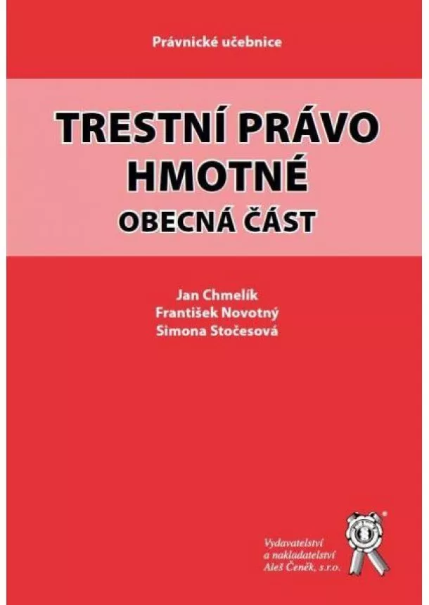 Jan Chmelík, František Novotný, Simona Stočesová - Trestní právo hmotné - Obecná část