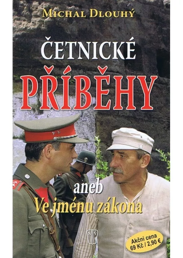 Michal Dlouhý - Četnické příběhy aneb Ve jménu zákona