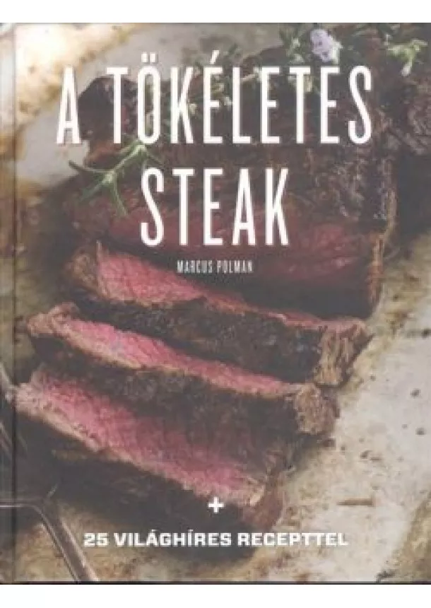 MARCUS POLMAN - A TÖKÉLETES STEAK