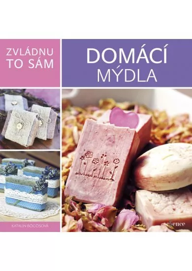 Zvládnu to sám: Domácí mýdla