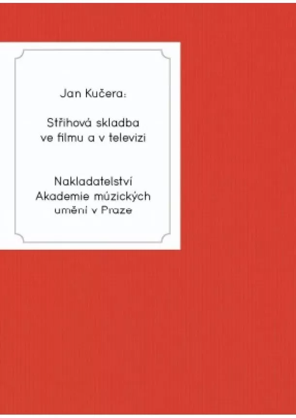 Jan Kučera - Střihová skladba ve filmu a v televizi