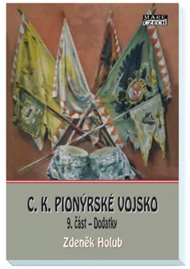 Zdeněk Holub - C.K. Pionýrské vojsko 9. část - Dodatky