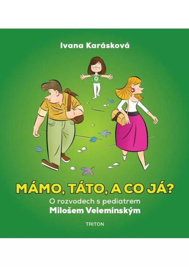 Ivana Karásková, Miloš Veleminský - Mámo, táto, a co já? - O rozvodech s pediatrem Milošem Velemínským