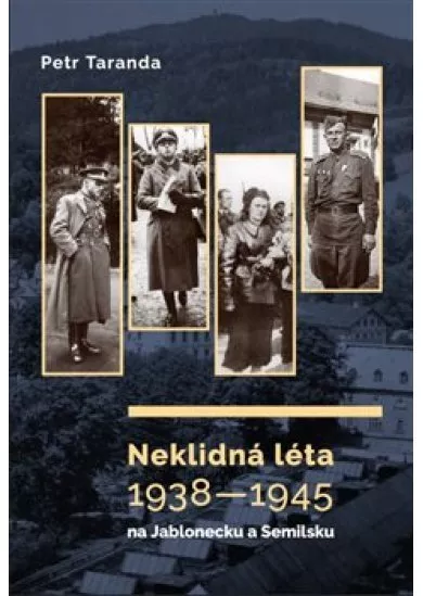 Neklidná léta 19381945 na Jablonecku a Semilsku