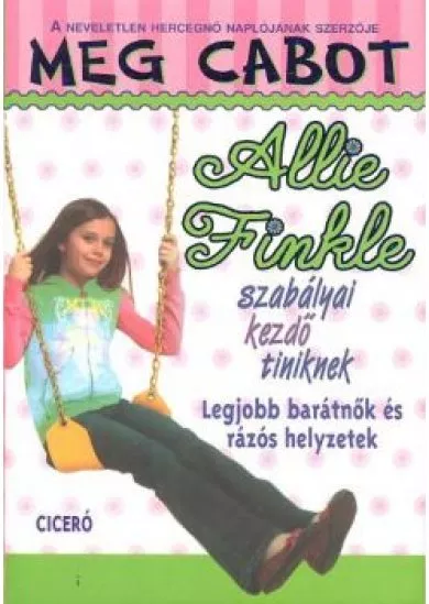 Allie Finkle szabályai kezdő tiniknek 3. /Legjobb barátnők és rázós helyzetek