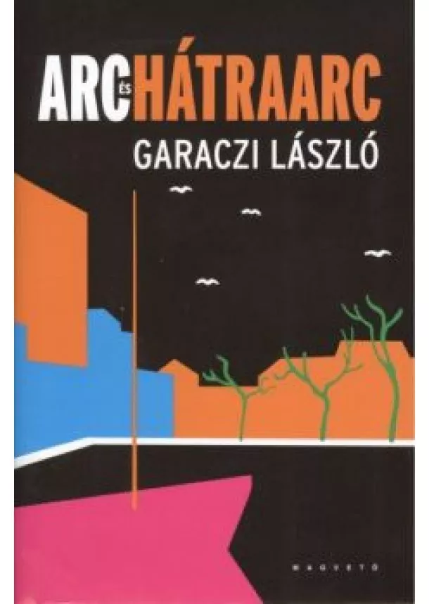 Garaczi László - ARC ÉS HÁTRAARC