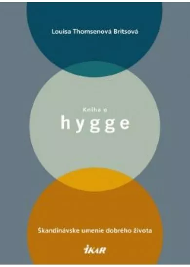 Kniha o hygge - Škandinávske umenie dobrého života