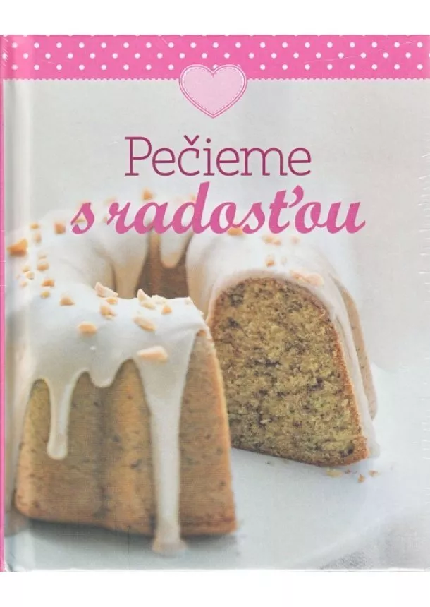 autor neuvedený - Pečieme s radost'ou