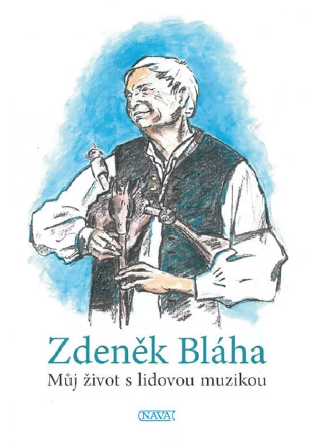 Zdeněk Bláha - Můj život s lidovou muzikou