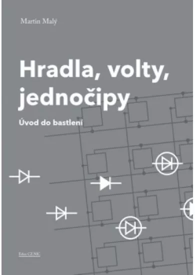 Hradla, volty, jednočipy - Úvod do bastlení