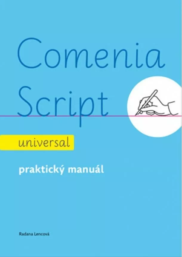 Radana Lencová - Comenia Script: universal - Praktický manuál