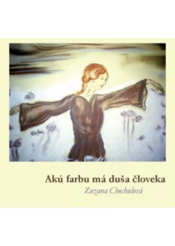 Zuzana Chochulová - Akú farbu má duša človeka