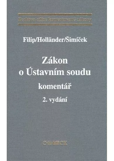 Zákon o Ústavním soudu. Komentář - 2., podstatně přepracované a doplněné vydání