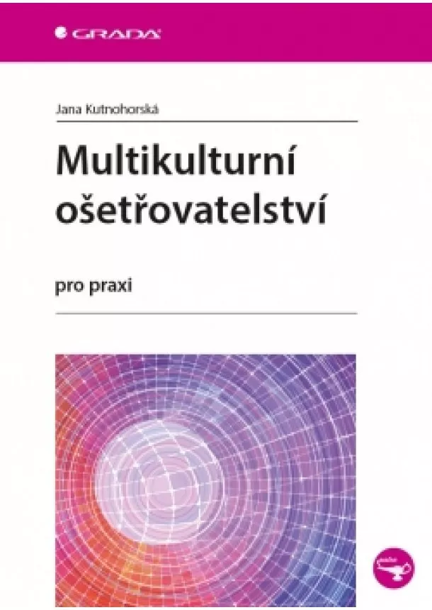 Jana Kutnohorská - Multikulturní ošetřovatelství pro praxi