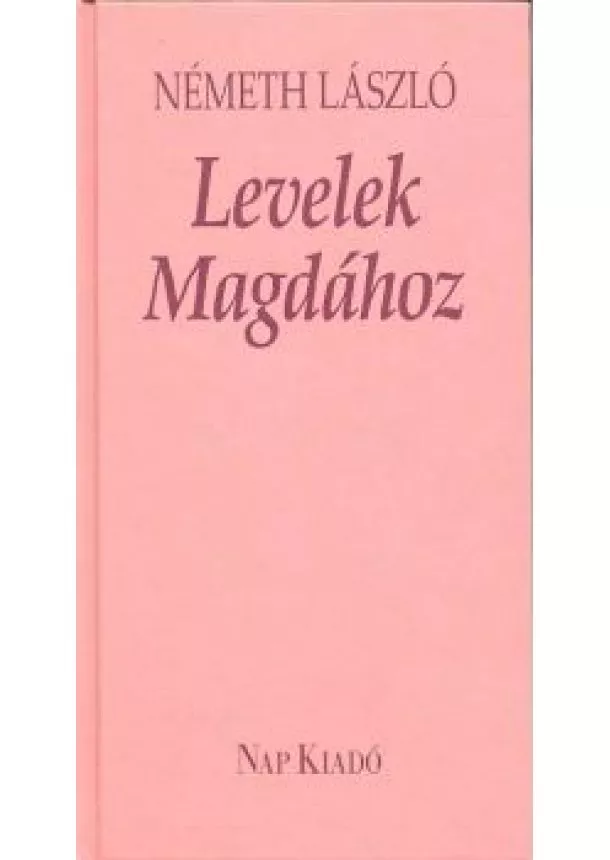 Németh László - LEVELEK MAGDÁHOZ