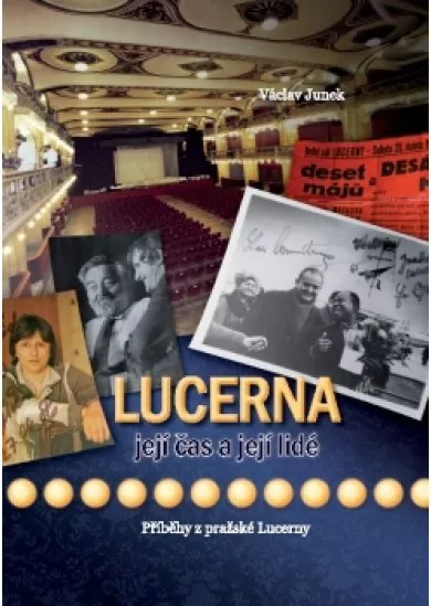 Lucerna, její čas a její lidé