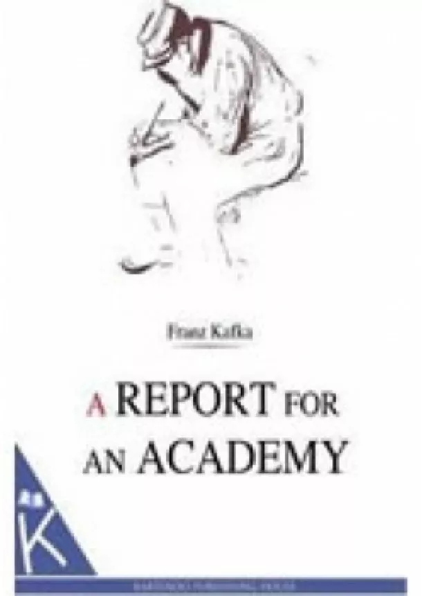 Franz Kafka - A Report for an Academy