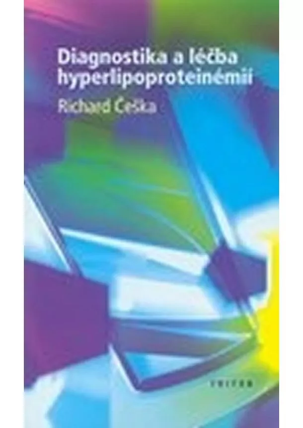 Richard Češka - Diagnostika a léčba hyperlipoproteinemií