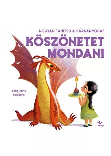 Hogyan tanítsd a sárkányodat köszönetet mondani