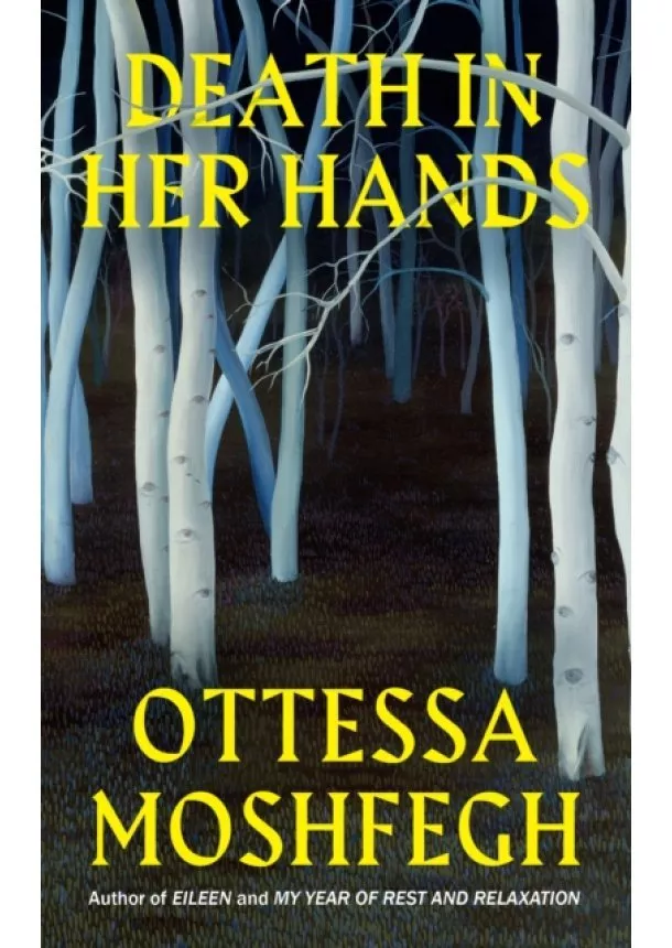 Ottessa Moshfegh - Death in her Hands