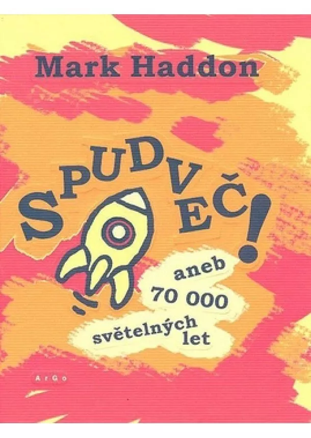 Mark Haddon - Spudveč! aneb 70 000 světelných let