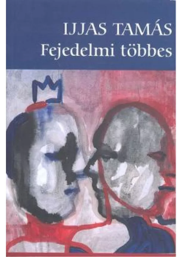 Ijjas Tamás - FEJEDELMI TÖBBES