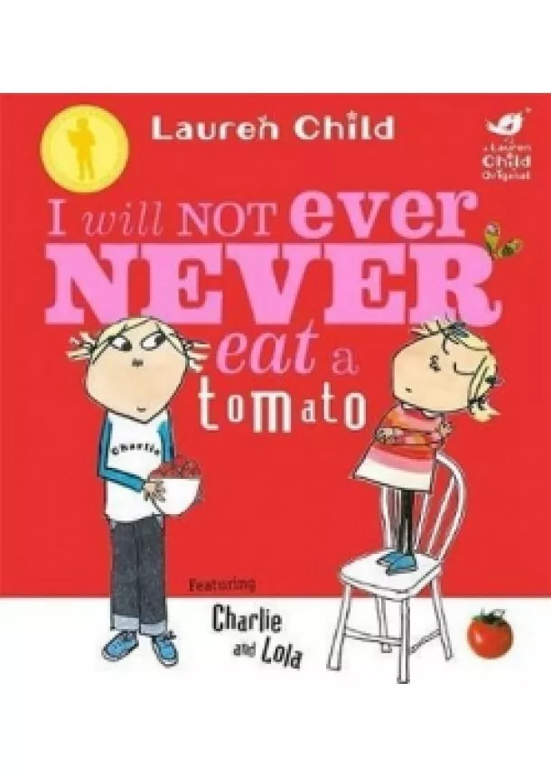 Lauren Child - Charlie and Lola: I Will Not Ever Never