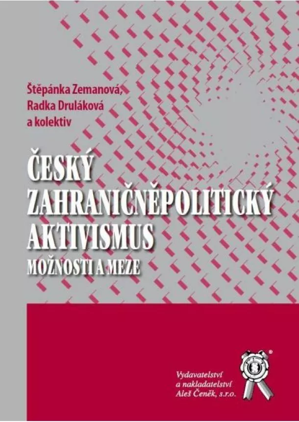 Štěpánka Zemanová, Radka Druláková - Český zahraničněpolitický aktivismus - Možnosti a meze