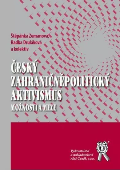 Český zahraničněpolitický aktivismus - Možnosti a meze