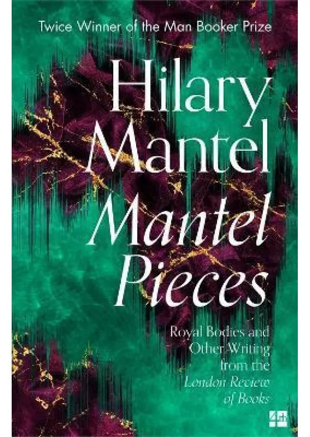 Hilary Mantel - Mantel Pieces