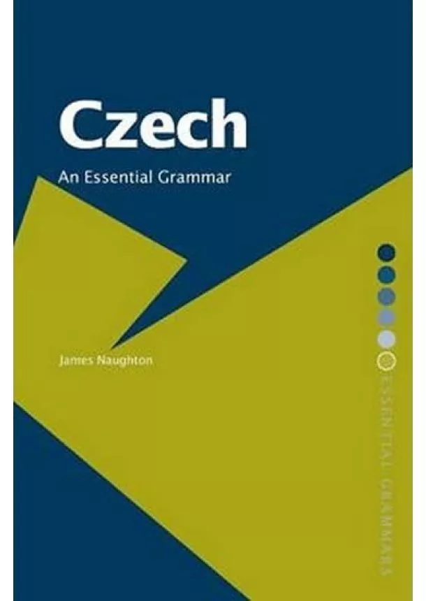 Naughton James - Czech: An Essential Grammar