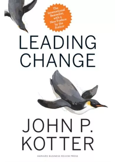 Leading Change, With a New Preface by the Author
