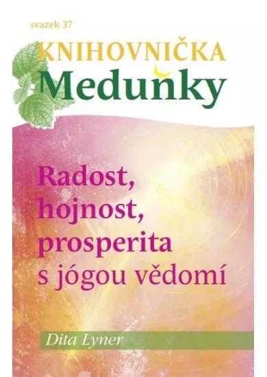 Radost, hojnost a prosperita s jógou vědomí - svazek 37