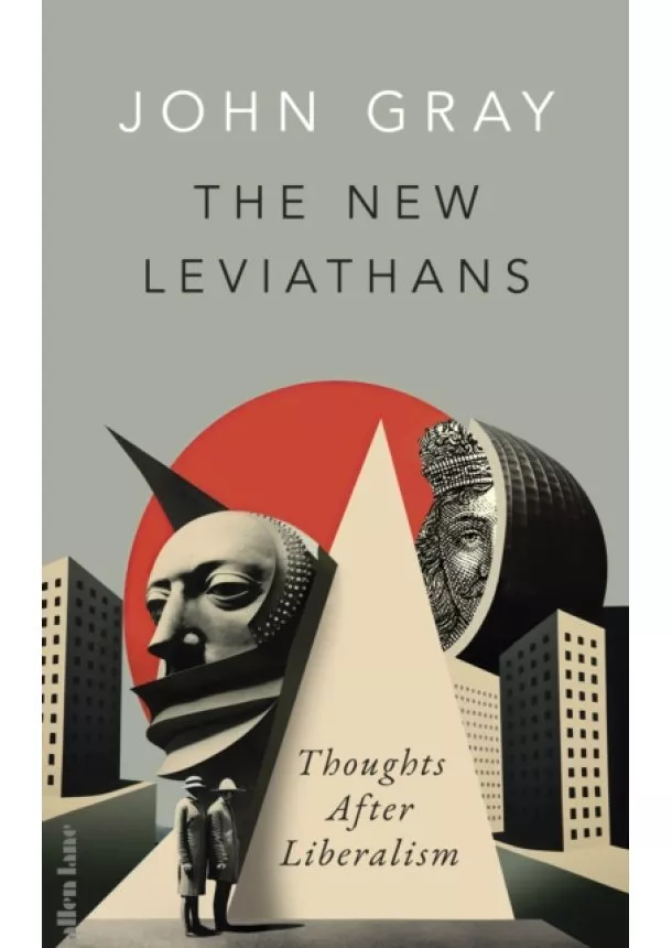 John Gray - The New Leviathans