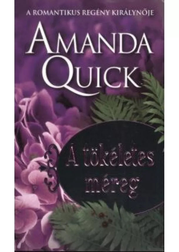 Amanda Quick - A TÖKÉLETES MÉREG