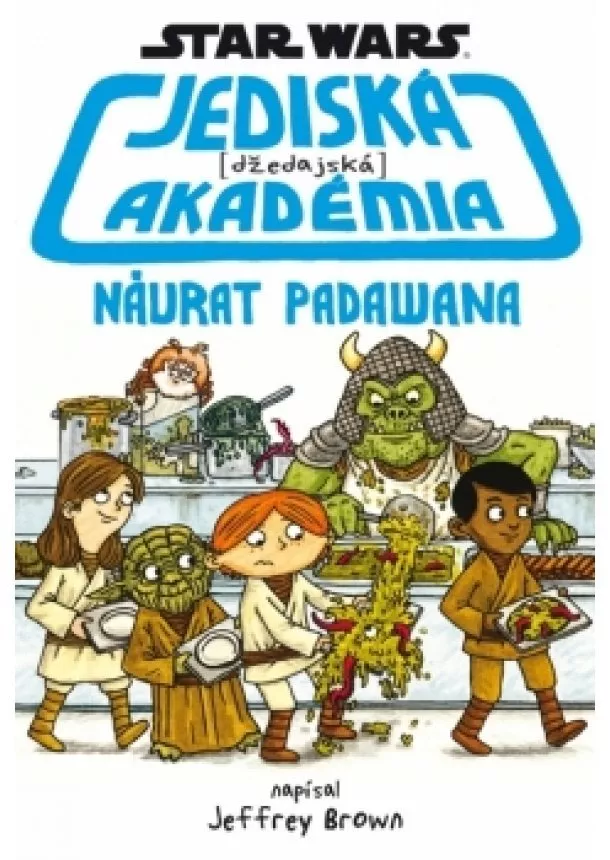 Jeffrey Brown - Star Wars - Jediská (džedajská) akadémia - Návrat Padawana