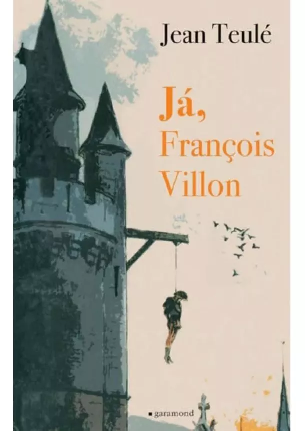 Jean Teulé - Já, François Villon