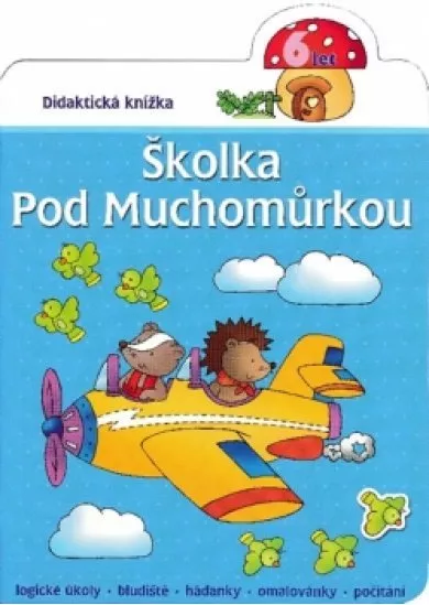 Školka pod muchomůrkou 6 let