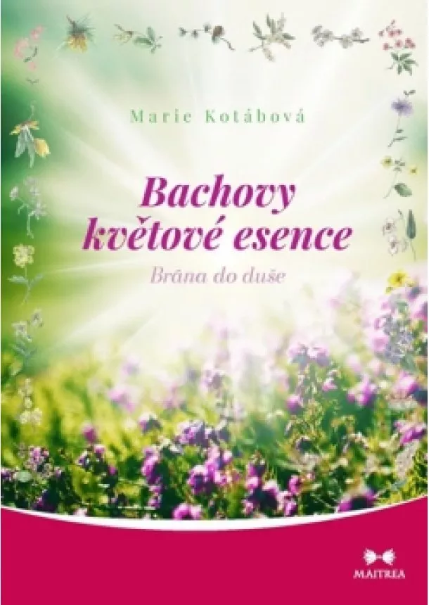 Marie Kotábová - Bachova květové esence - Brána do duše