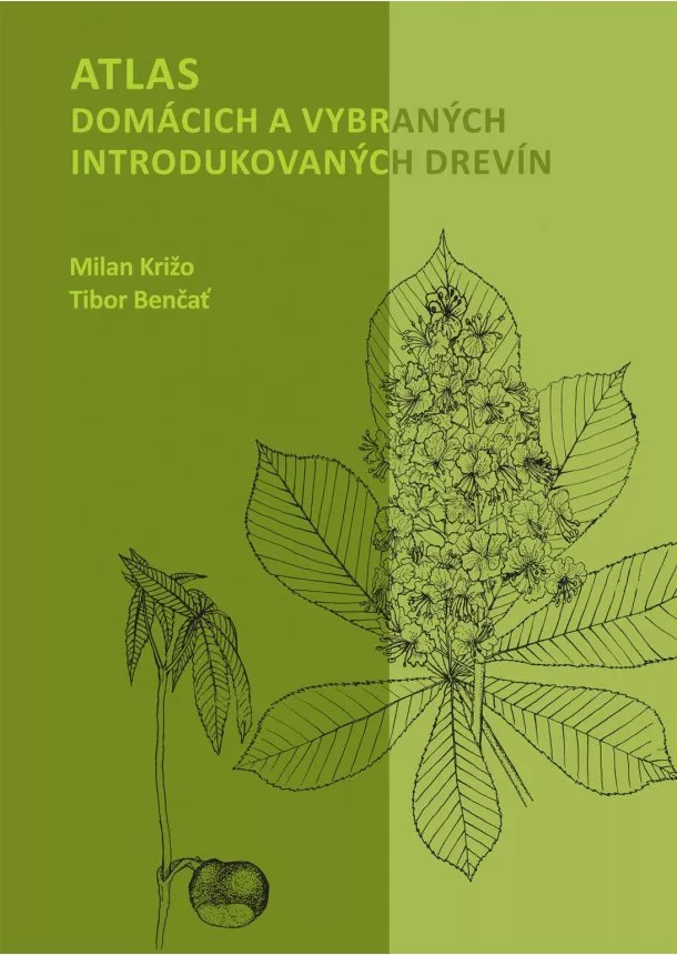 Milan Križo, Tibor Benčať - Atlas domácich a vybraných introdukovaných drevín