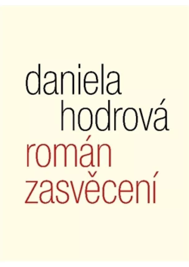 Daniela Hodrová - Román zasvěcení