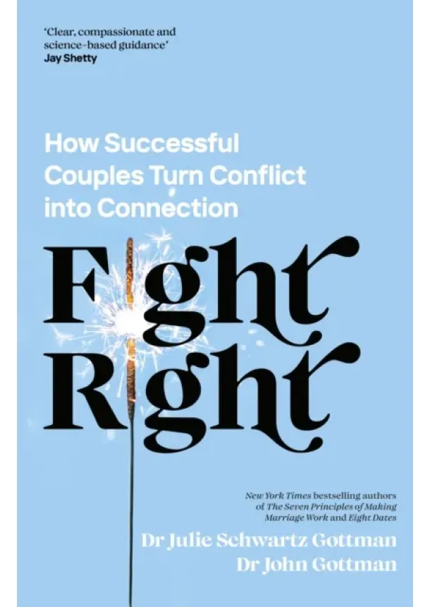 John Schwartz Gottman - Fight Right