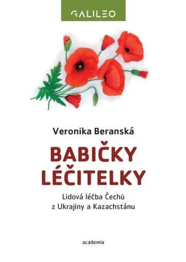 Veronika Beranská - Babičky léčitelky - Lidová léčba Čechů z Ukrajiny a Kazachstánu