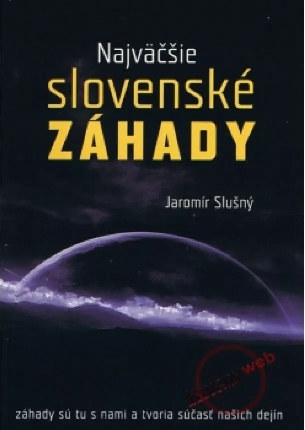 Jaromír Slušný - Najväčšie slovenské záhady