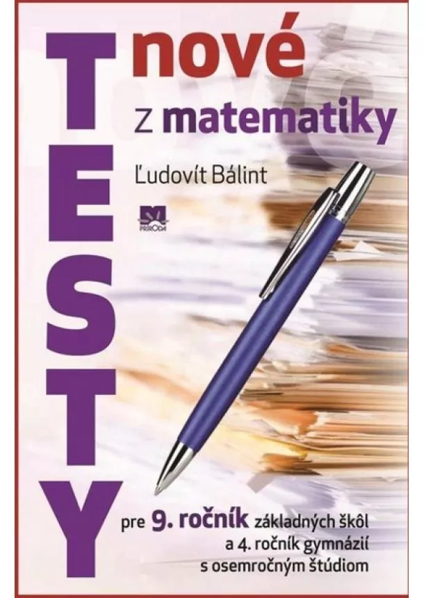 Ľudovít Bálint - Nové testy z matematiky pre 9. ročník základných škôl