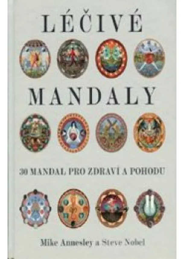 Mike Annesley - Léčivé mandaly - 30 mandal pro zdraví a pohodu