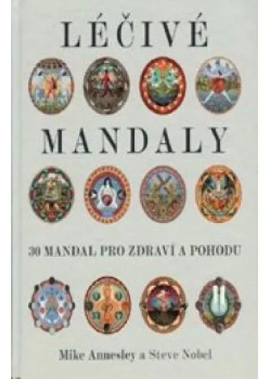 Léčivé mandaly - 30 mandal pro zdraví a pohodu