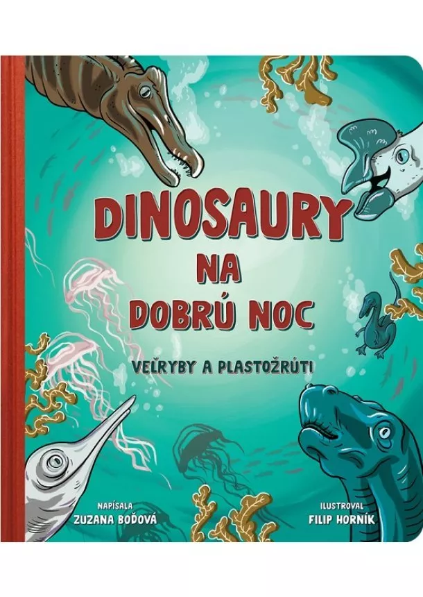 Zuzana Boďová - Dinosaury na dobrú noc - veľryby a plastožrúti