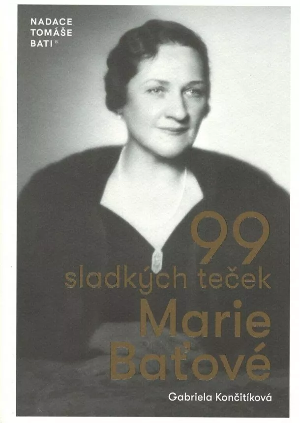 Gabriela Končitíková - 99 sladkých teček Marie Baťové